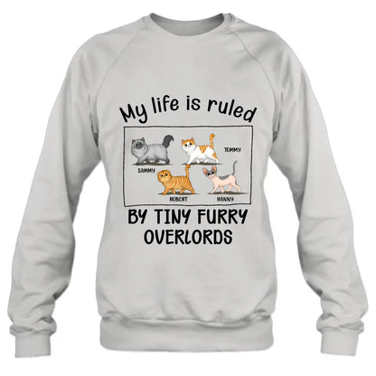 Personalized Cat T-shirt/Hoodie - Gift Idea For Cat Lovers - My Life Is Ruled By Tiny Furry Overlords