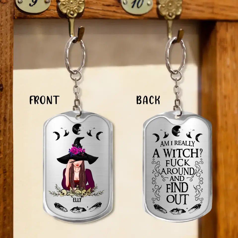 Personalized Witch Aluminum Keychain - Gift For Witch Lover - Am I Really A Witch