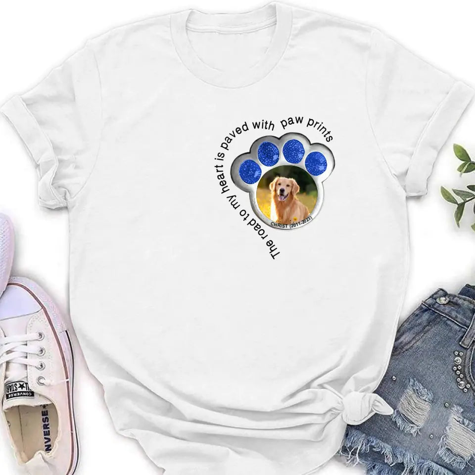 Personalized Memorial Dog Shirt/Hoodie - Upload Photo - Gift Idea For Dog Lover/Mother's Day/Father's Day - The Road To My Heart Is Paved With Paw Prints