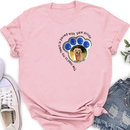 Personalized Memorial Dog Shirt/Hoodie - Upload Photo - Gift Idea For Dog Lover/Mother's Day/Father's Day - The Road To My Heart Is Paved With Paw Prints