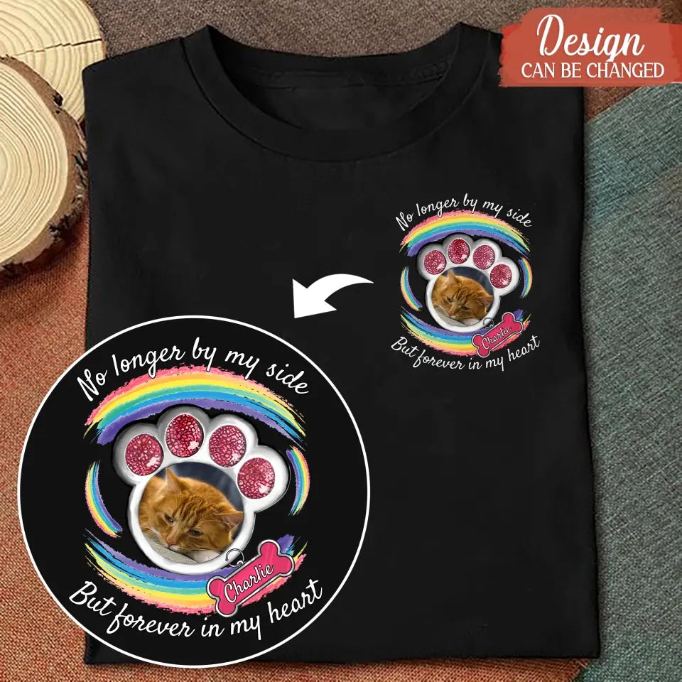 Personalized Memorial Pet Photo Shirt/Hoodie - Upload Photo - Gift Idea For Cat/Dog Lover/Mother's Day/Father's Day - No Longer By My Side But Forever In My Heart