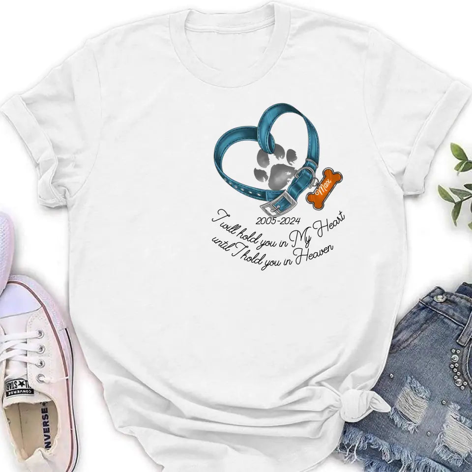 Personalized Dog T-shirt/Hoodie - Gift Idea For Dog Lover/Mother's Day/Father's Day - I Will Hold You In My Heart Until I Hold You In Heaven