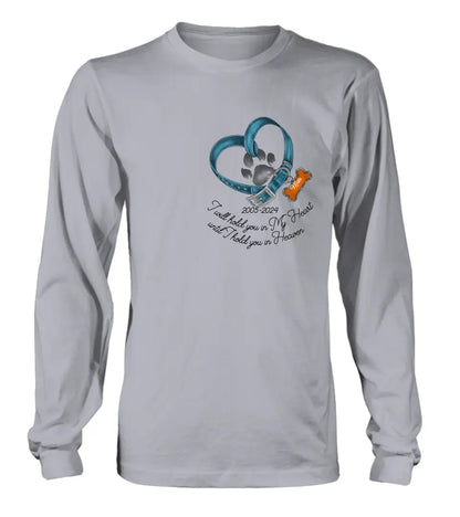 Personalized Dog T-shirt/Hoodie - Gift Idea For Dog Lover/Mother's Day/Father's Day - I Will Hold You In My Heart Until I Hold You In Heaven