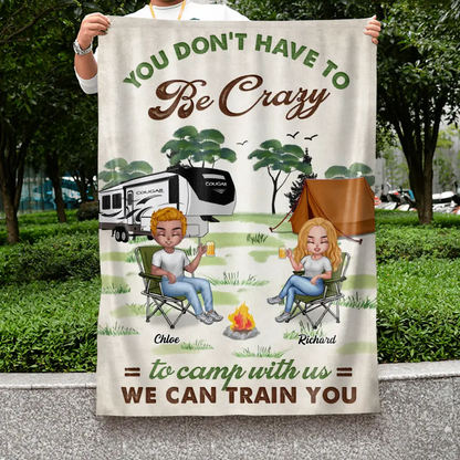 Personalized Camping Flag Sign - Best Gift For Camping Lovers/Friends - Up to 7 Friends - You Don't Have To Be Crazy To Camp With Us We Can Train You