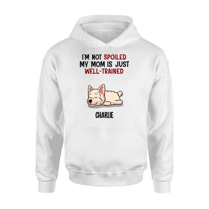 Personalized Pet Shirt/Hoodie - Up to 4 Dogs/Cats - Mother's Day/Father's Day Gift Idea for Dog/Cat Lovers - I'm Not Spoiled My Mom Is Just Well-Trained