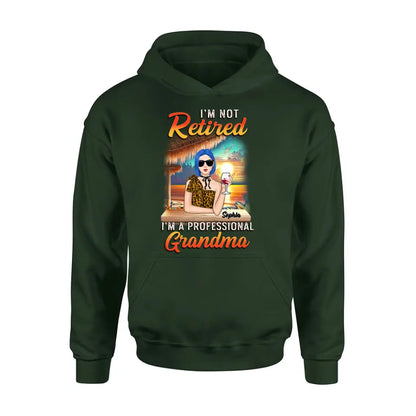 Personalized Grandma Shirt/Hoodie - Mother's Day Gift Idea For Grandma - I'm Not Retired I'm A Professional Grandma