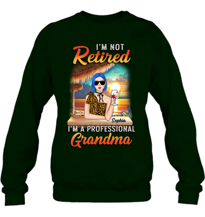 Personalized Grandma Shirt/Hoodie - Mother's Day Gift Idea For Grandma - I'm Not Retired I'm A Professional Grandma