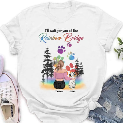 Personalized Dog Mom T-shirt/Hoodie - Gift Idea For Dog Lovers/Mother's Day - Up to 5 Dogs - I'll Wait For You At The Rainbow Bridge