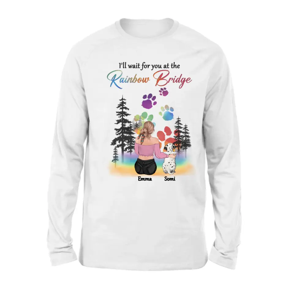 Personalized Dog Mom T-shirt/Hoodie - Gift Idea For Dog Lovers/Mother's Day - Up to 5 Dogs - I'll Wait For You At The Rainbow Bridge