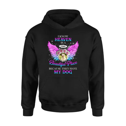 Personalized Memorial Dog Photo Shirt/Hoodie - Memorial Gift For Dog Lover - I Know Heaven Is A Beautiful Place Because They Have My Dog