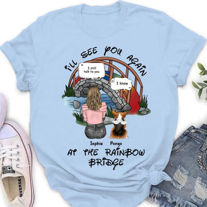 Personalized Dog Shirt/Hoodie - Memorial Gift Idea For Dog Lover/Mother's Day - Up to 4 Dogs - I'll See You Again At The Rainbow Bridge