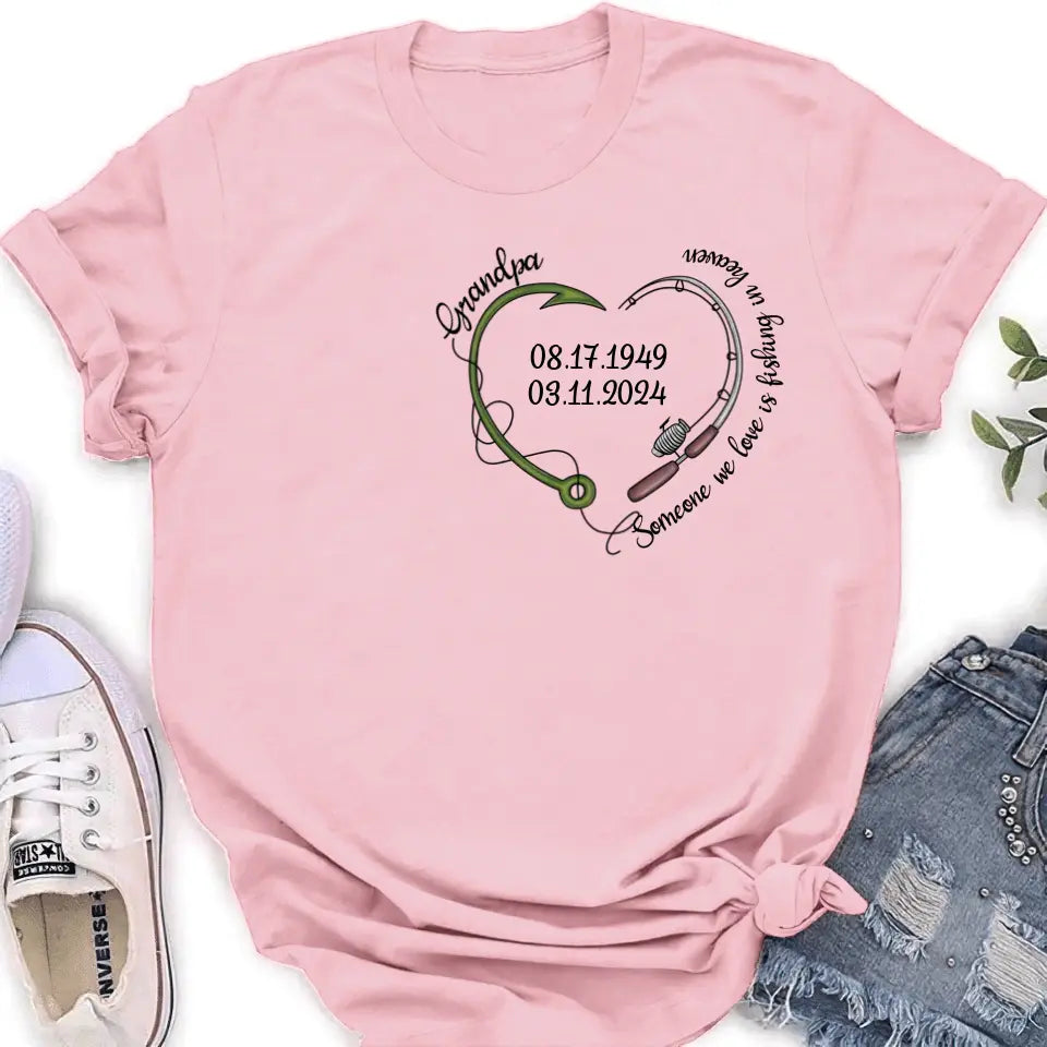 Personalized Memorial Fishing T-shirt/Hoodie - Gift Idea For Fishing Lovers - Someone We Love Is Fishing In Heaven