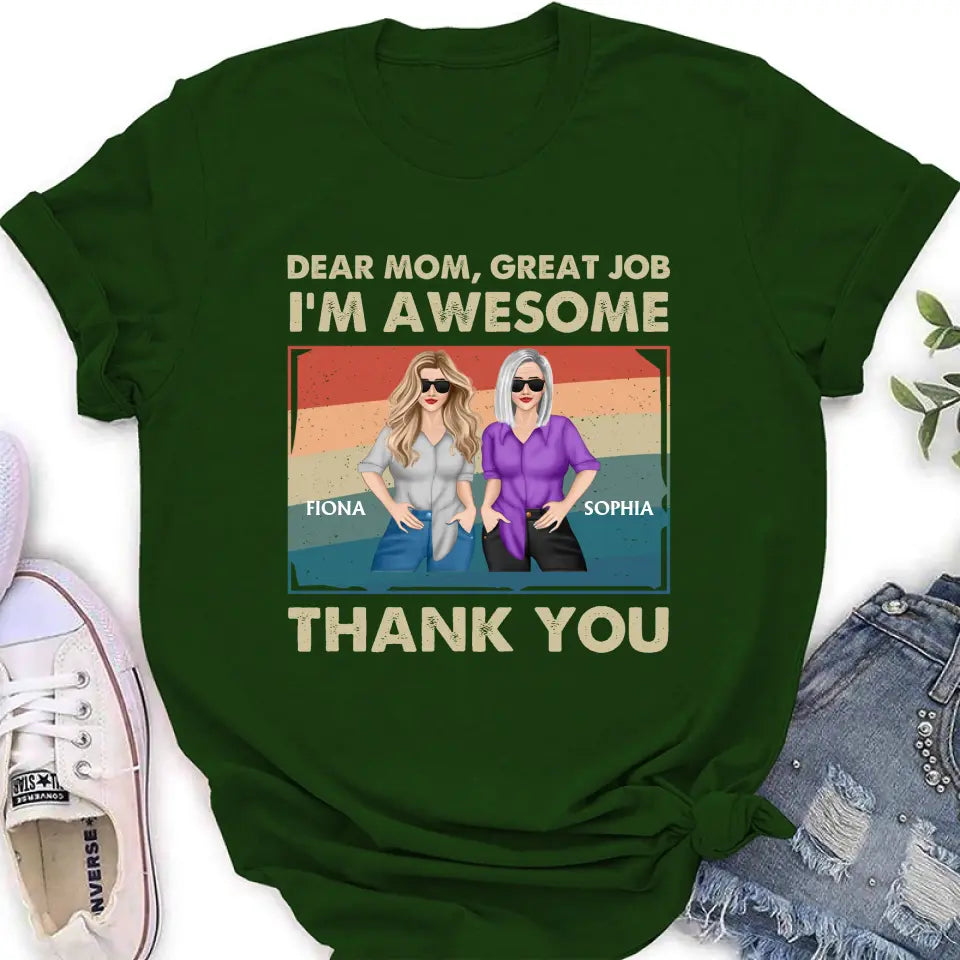 Personalized Dear Mom Shirt/Hoodie - Best Gift Idea For Mother's Day - Dear Mom Great Job I'm Awesome Thank You