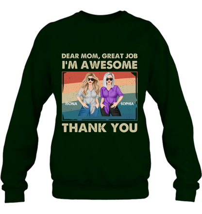 Personalized Dear Mom Shirt/Hoodie - Best Gift Idea For Mother's Day - Dear Mom Great Job I'm Awesome Thank You