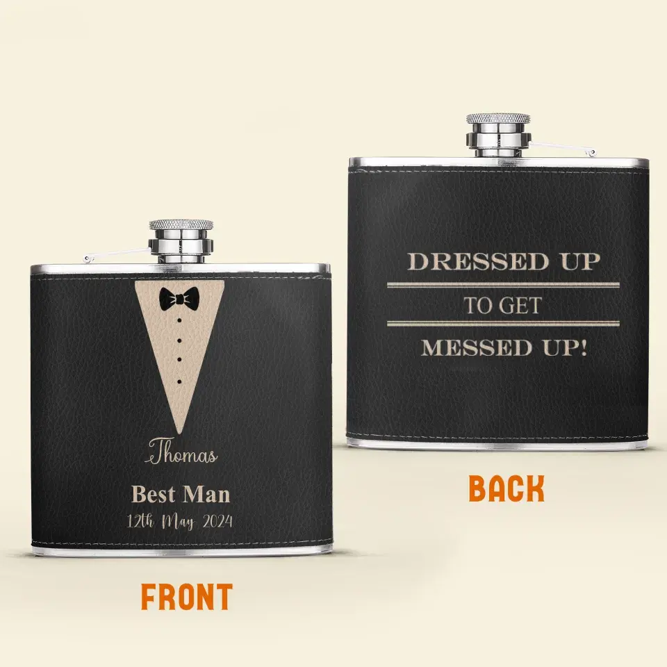 Personalized Wedding Leather Flask - Wedding Gift Idea for Groom - Dressed Up To Get Messed Up