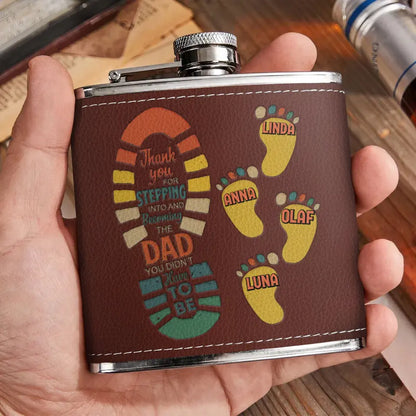 Personalized Dad Leather Flask - Dad with up to 4 Children - Father's Day Gift Idea For Dad - Thank You For Stepping Into And Becoming The Dad You Didn't Have To Be