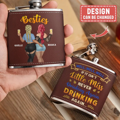 Personalized Besties Leather Flask - Gift Idea For Friends - If It Isn't Miss Never Drinking Again Drinking Again