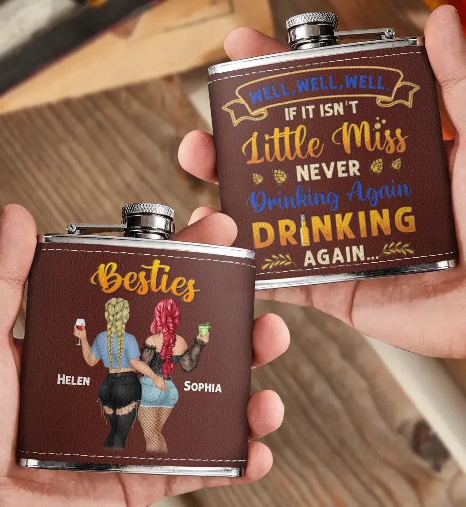 Personalized Besties Leather Flask - Gift Idea For Friends - If It Isn't Miss Never Drinking Again Drinking Again