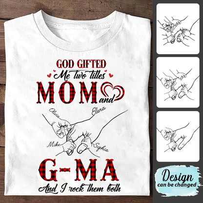 Personalized Grandma Shirt/Hoodie - Up to 10 Kids - Mother's Day Gift Idea For Grandma/Mom - God Gifted Me Two Titles Mom And G-Ma And I Rock Them Both