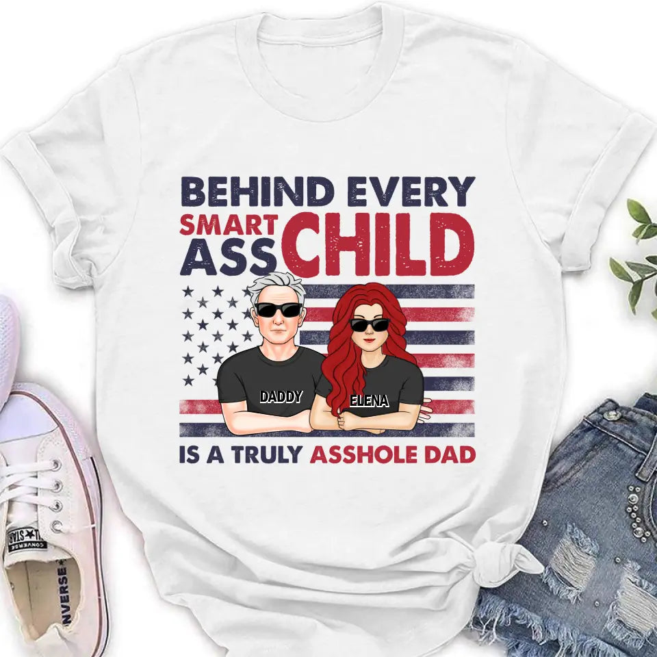 Personalized Dad Shirt/Hoodie - Father's Day Gift Idea - Behind Every Smartass Child Is A Truly Asshole Dad
