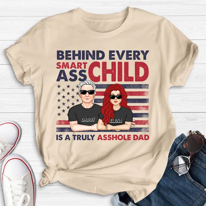 Personalized Dad Shirt/Hoodie - Father's Day Gift Idea - Behind Every Smartass Child Is A Truly Asshole Dad