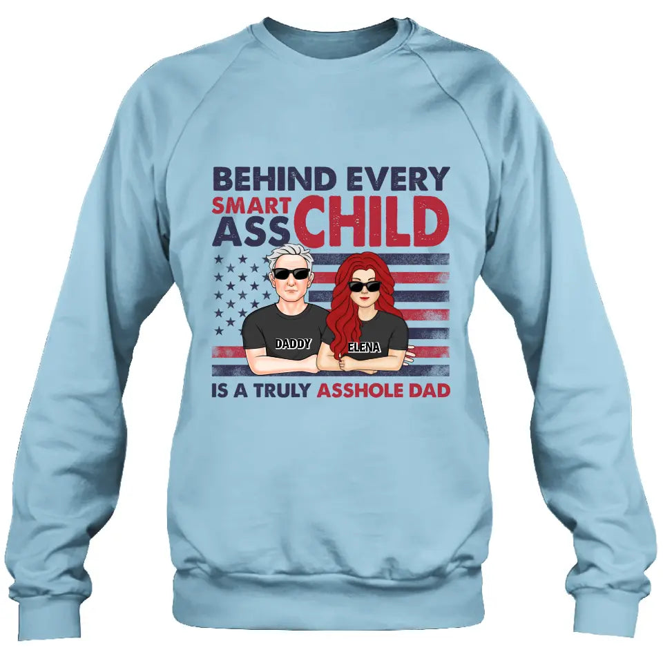 Personalized Dad Shirt/Hoodie - Father's Day Gift Idea - Behind Every Smartass Child Is A Truly Asshole Dad