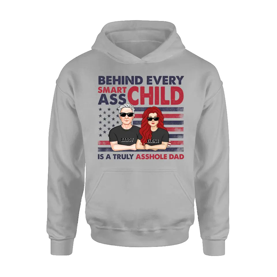 Personalized Dad Shirt/Hoodie - Father's Day Gift Idea - Behind Every Smartass Child Is A Truly Asshole Dad