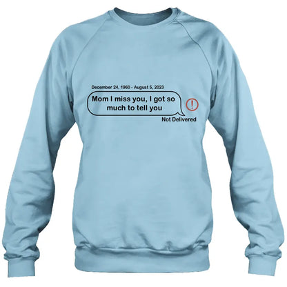 Personalized Memorial Dad Mom Shirt/Hoodie - Memorial Gift For Family Member - Custom Your Message - I Miss You