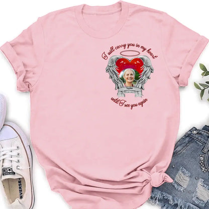 Personalized Memorial Photo Shirt/Hoodie - Memorial Gift Idea for Mother's Day/Father's Day - I Will Carry You In My Heart Until I See You Again