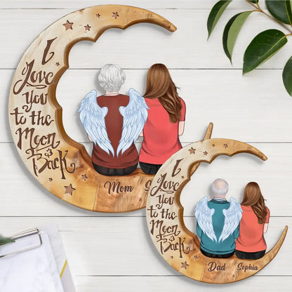 Personalized Memorial Moon Wooden Art - Memorial Gift For Couple/Parent/Family Member - Can Choose Gender And Age - I Love You To The Moon And Back