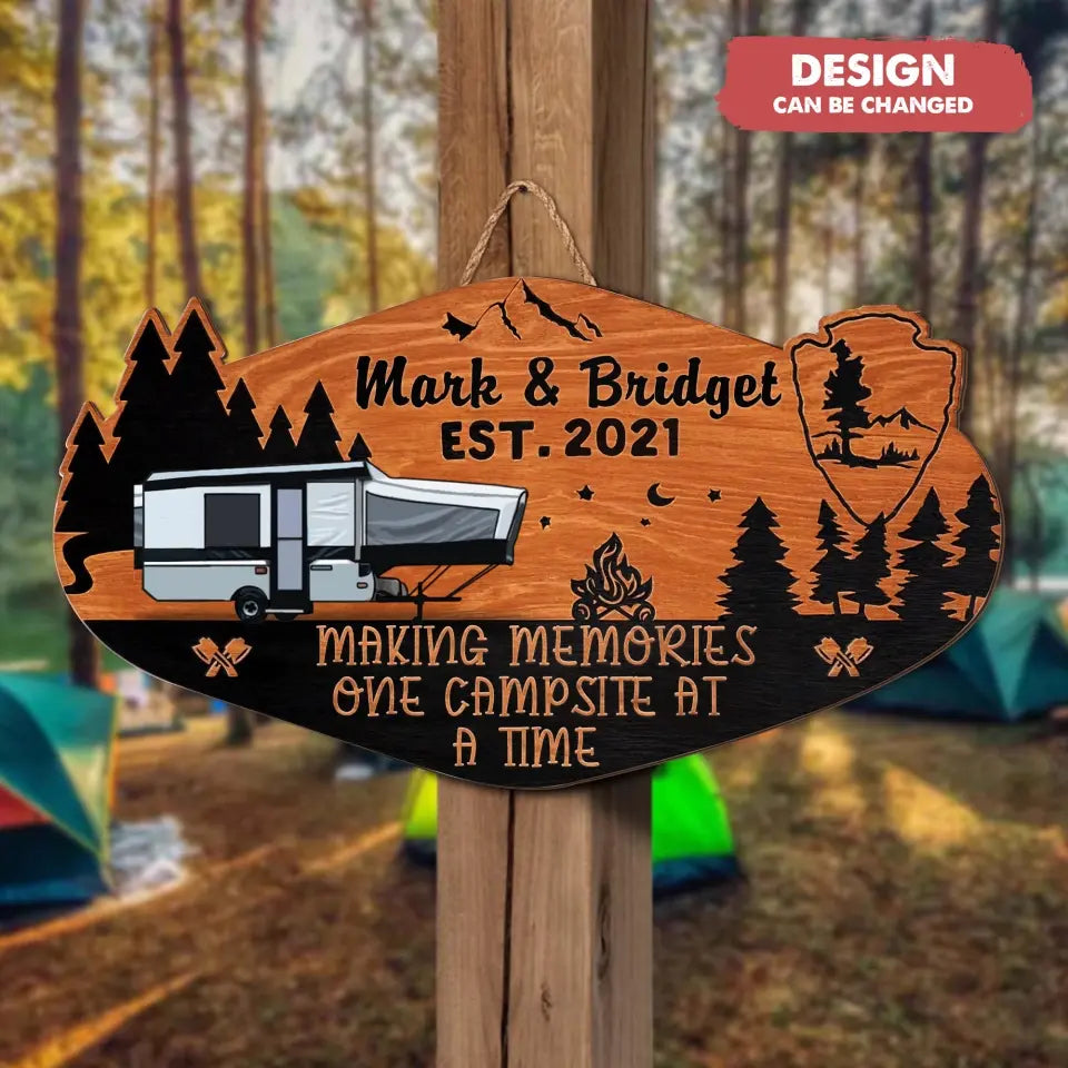 Personalized Camping Wooden Sign - Decoration Gift Idea For Family/Camping Lover - Making Memories One Campsite At A Time