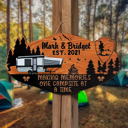 Personalized Camping Wooden Sign - Decoration Gift Idea For Family/Camping Lover - Making Memories One Campsite At A Time