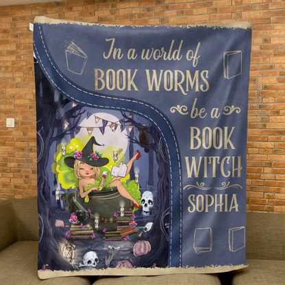 Personalized Book Witch Quilt/Fleece Throw Blanket - Gift Idea For Books Lover - In A World Of Book Worms Be A Book Witch