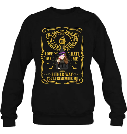 Personalized Crazy Witch T-shirt/Long Sleeve/Sweatshirt/Hoodie - Gift Idea For Friend - Love Me Hate Me Either Way You'll Remember Me