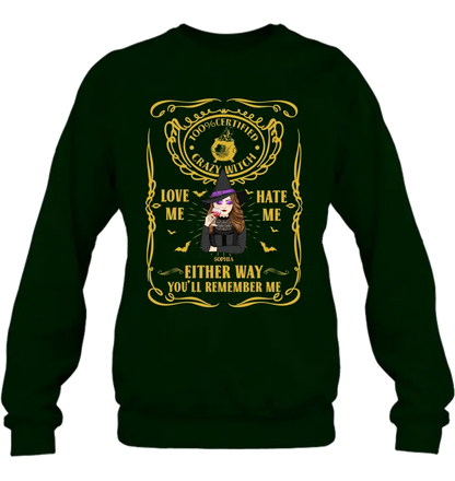 Personalized Crazy Witch T-shirt/Long Sleeve/Sweatshirt/Hoodie - Gift Idea For Friend - Love Me Hate Me Either Way You'll Remember Me
