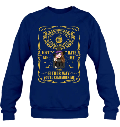 Personalized Crazy Witch T-shirt/Long Sleeve/Sweatshirt/Hoodie - Gift Idea For Friend - Love Me Hate Me Either Way You'll Remember Me