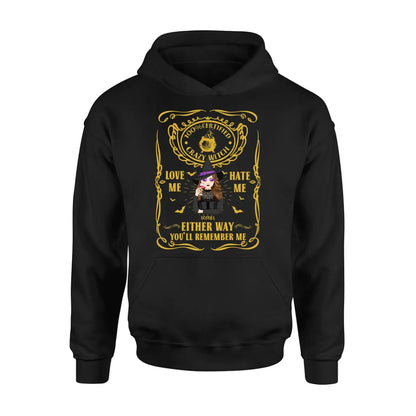 Personalized Crazy Witch T-shirt/Long Sleeve/Sweatshirt/Hoodie - Gift Idea For Friend - Love Me Hate Me Either Way You'll Remember Me