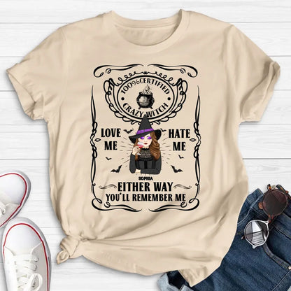 Personalized Crazy Witch T-shirt/Long Sleeve/Sweatshirt/Hoodie - Gift Idea For Friend - Love Me Hate Me Either Way You'll Remember Me