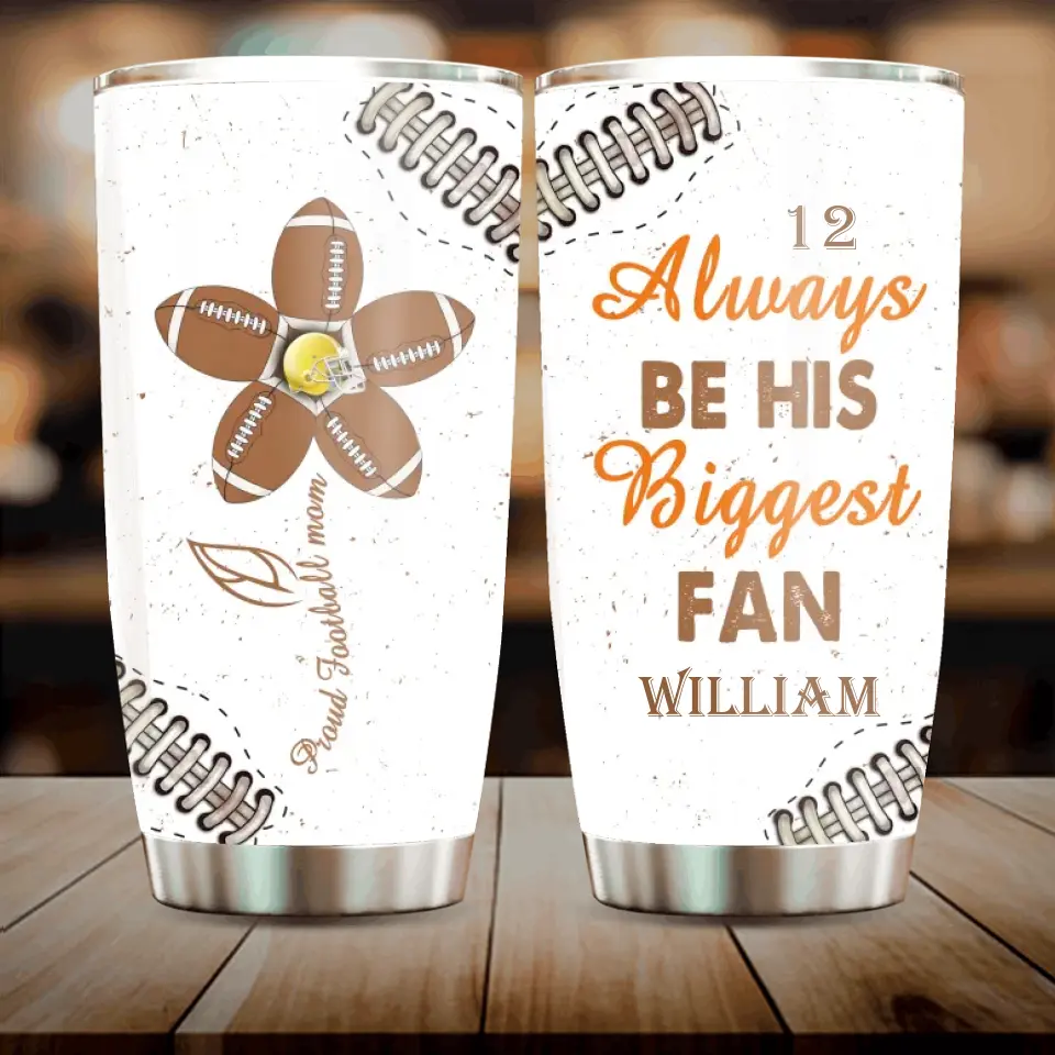 Personalized Proud Football Mom Tumbler - Gift Idea For  Son From Mom - Always Be His Biggest Fan