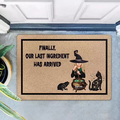 Personalized Witch Doormat - Halloween Gift Idea - Finally, Our Last Ingredient Has Arrived
