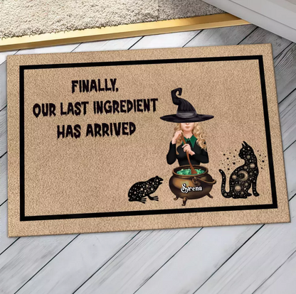 Personalized Witch Doormat - Halloween Gift Idea - Finally, Our Last Ingredient Has Arrived
