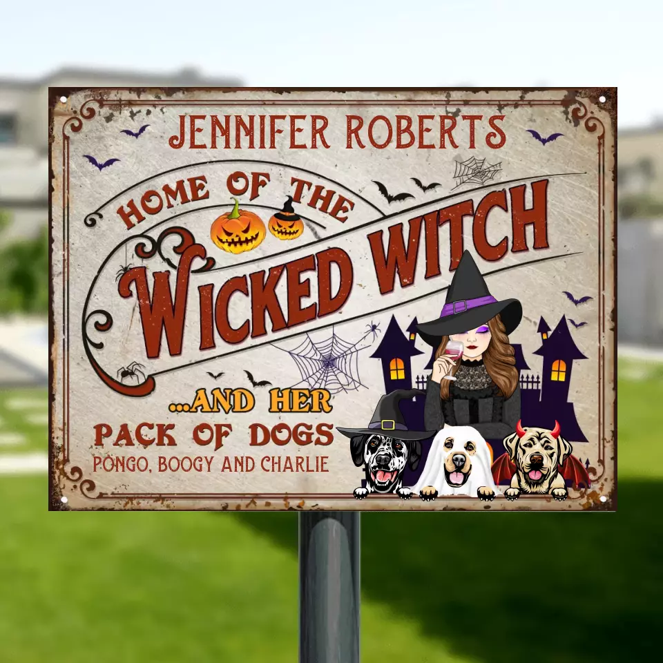 Personalized Witch Dog Metal Sign - Halloween Gift Idea For Family/Dog Lovers With Up to 3 Dogs - Home Of The Wicked Witch And Her Pack Of Dogs