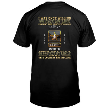 Personalized Retired Veteran T-Shirt - Gift Idea For Veteran/Father/Grandpa - Now I'd Give My Life To Protect My Family