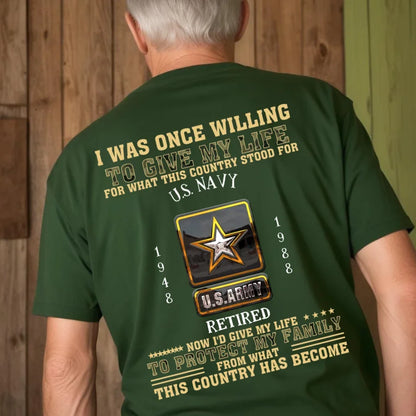 Personalized Retired Veteran T-Shirt - Gift Idea For Veteran/Father/Grandpa - Now I'd Give My Life To Protect My Family