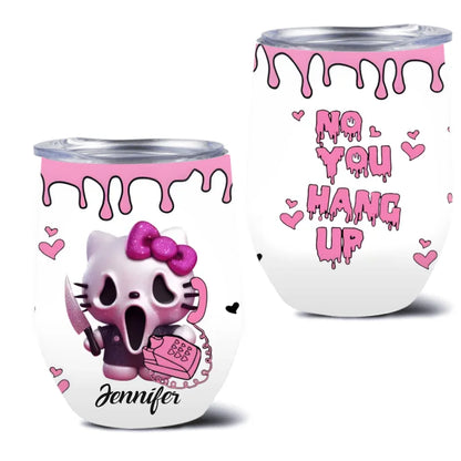 Personalized Funny Halloween Wine Tumbler - Gift Idea For Halloween - No You Hang Up