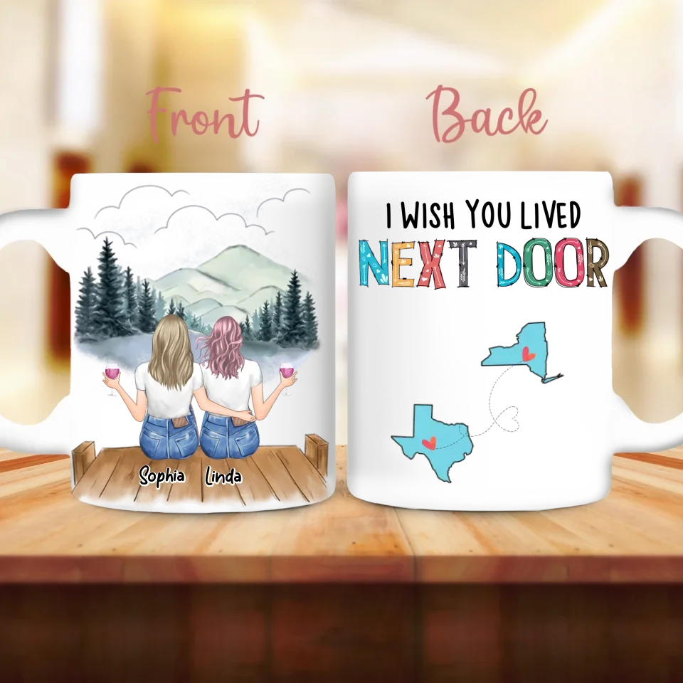 Personalized Best Friends Coffee Mug - Gift Idea For Besties/Friends - I Wish You Lived Next Door