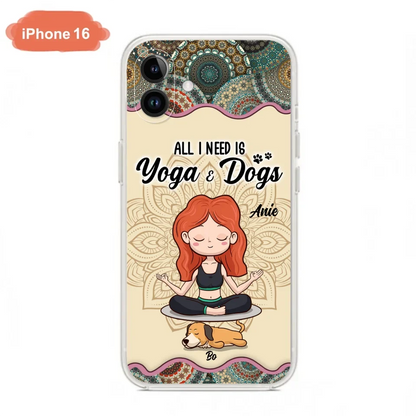 Custom Personalized Yoga Woman & Dog Phone Case - Upto 3 Dogs - Gifts For Yoga/ Dog Lovers - All I Need Is Yoga And Dogs - Case For iPhone, Samsung And Xiaomi- 606HWH
