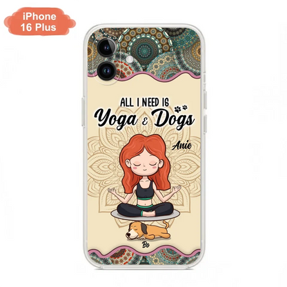 Custom Personalized Yoga Woman & Dog Phone Case - Upto 3 Dogs - Gifts For Yoga/ Dog Lovers - All I Need Is Yoga And Dogs - Case For iPhone, Samsung And Xiaomi- 606HWH