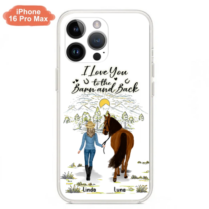 Personalized Horse Girl Phone Case - Up to 6 Horses - Gift Idea for Horse Lovers - I Love You To The Barn & Back - Case for iPhone/Samsung