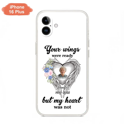 Custom Personalized Memorial Photo Phone Case - Memorial Gift Idea - Your Wings Were Ready But My Heart Was Not